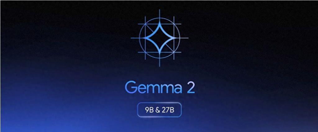90/270億參數(shù),谷歌發(fā)布Gemma 2 AI大語言模型